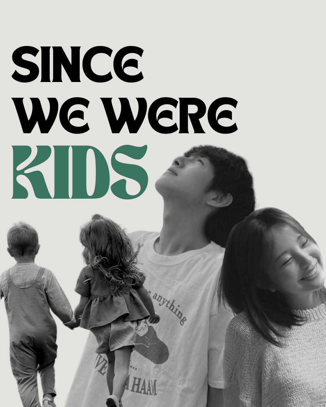 Since We Were Kids